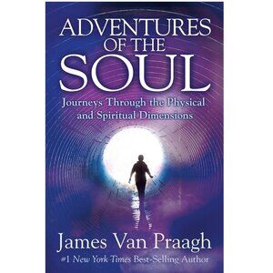 Adventures of the Soul By James Van Praagh Book - Hardcover